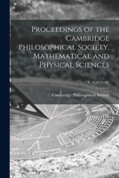 Proceedings of the Cambridge Philosophical Society, Mathematical and Physical Sciences; v. 3 1013850378 Book Cover