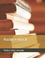 Razão e moral (Ontologia, simbologias e fenomenologia) (Portuguese Edition) B0H1WK2CDP Book Cover