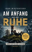 John Winterfood Spezial: Am Anfang war die Ruhe - Die Menschheitsgeschichte der fehlenden Ruhe (German Edition) B0H8Q6GJY7 Book Cover