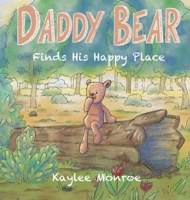 Daddy Bear Finds His Happy Place B0F7RW728X Book Cover