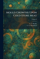 Mould Growths Upon Cold-Store Meat 1025849515 Book Cover