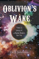 Oblivion's Wake: Tomo 2, parsa vii of Peyton Drake's Omni Tale B09PHJS5NS Book Cover