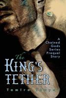 The King's Tether (A Chained Gods Series Prequel Story) 1946044091 Book Cover