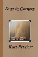 Dust in Corners 1312692227 Book Cover