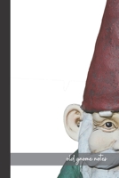Old Gnome Notes: small lined Gnome Notebook / Travel Journal to write in (6'' x 9'') 120 pages 1086547438 Book Cover