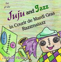 Juju and Jazz in Courir de Mardi Gras Razzmatazz 0996941037 Book Cover