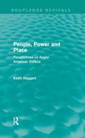 People, Power and Place: Perspectives on Anglo-American politics 0415612187 Book Cover