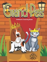 Grand Pets: Children's Coloring Book B08NMLC8Z2 Book Cover