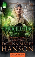 Emerald Fire-Large Print (Cry Havoc) 1922360147 Book Cover