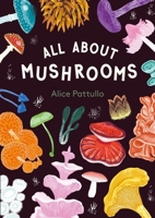 All About Mushrooms /anglais 1510231692 Book Cover
