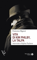 Vita Di Kim Philby, La Talpa: Intervista a Rufina Puchova 885640530X Book Cover