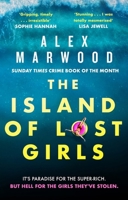 The Island of Lost Girls: A Gripping Thriller about Extreme Wealth, Lost Girls and Dark Secrets 0751566020 Book Cover