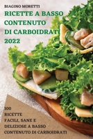 Ricette a Basso Contenuto Di Carboidrati 2022 1803509511 Book Cover
