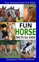 Fun Horse Facts for Kids 1990291759 Book Cover