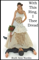 With This Ring I Thee Dread B0C1BQ3Q4F Book Cover
