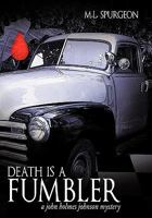 death is a Fumbler : a john holmes johnson mystery 1452056560 Book Cover
