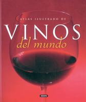 Atlas ilustrado de vinos del mundo 843055694X Book Cover