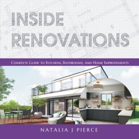 Inside Renovations: Complete Guide to Kitchens, Bathrooms, and Home Improvements 1039114709 Book Cover