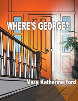 Where's George? 1637693524 Book Cover