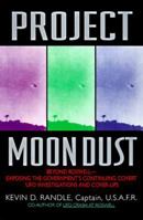 Project Moon Dust: Beyond Roswell-Exposing the Government's Continuing Covert Investigation and Cover-ups 0380726920 Book Cover