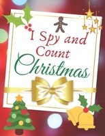 I Spy and Count Christmas: Xmas Guessing Book for Kids. B08MVNYDV8 Book Cover