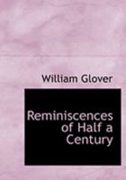 Reminiscences of Half a Century 0469041803 Book Cover