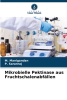 Mikrobielle Pektinase aus Fruchtschalenabfällen (German Edition) 6208051142 Book Cover