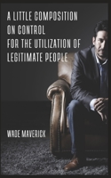 A Little Composition on control for the utilization Of Legitimate People B0BJN7FJCQ Book Cover