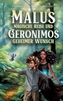 Malus Magische Reise und Geronimos Geheimer Wunsch (German Edition) 3769300726 Book Cover