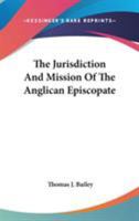 The Jurisdiction And Mission Of The Anglican Episcopate 1163587486 Book Cover
