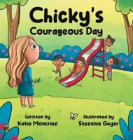 Chicky's Courageous Day B0CL5K1SDM Book Cover