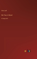 We Two; A Novel: in large print 3368316303 Book Cover