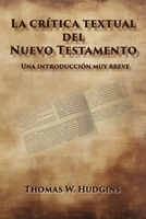 La crítica textual del Nuevo Testamento (Spanish Edition) 1631999273 Book Cover