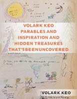 Volark Keo Parables and Inspiration and Hidden Treasures That's Been Uncovered 1490792325 Book Cover