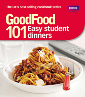 Good Food: Easy Student Dinners: Triple-tested Recipes 1849902569 Book Cover