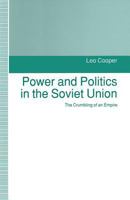 Power and Politics in the Soviet Union: The Crumbling of an Empire 1349128473 Book Cover