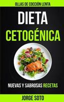 Dieta cetogénica: Ollas de cocción lenta (Nuevas y Sabrosas Recetas) 198754451X Book Cover