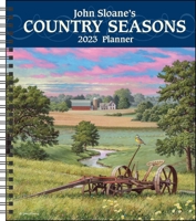 John Sloane's Country Seasons 12-Month 2023 Monthly/Weekly Planner Calendar 1524872326 Book Cover