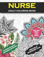 Nurse Adult Coloring Book: Funny Gift For Nurses For women and Men| Fun Gag Gifts for Registered Nurses, Nurse Practitioners and Nursing Students B08QLNSM43 Book Cover