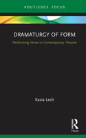 Dramaturgy of Form: Performing Verse in Contemporary Theatre (Focus on Dramaturgy) 0367709155 Book Cover