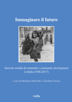 Immaginare il Futuro : Servizio Sociale Di Comunita e Community Development in Italia (1946-2017) 8867289411 Book Cover