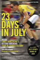 23 Days in July: Inside The Tour De France and Lance Armstrong's Record-Breaking Victory 0306814013 Book Cover