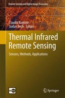 Thermal Infrared Remote Sensing: Sensors, Methods, Applications 9400798318 Book Cover