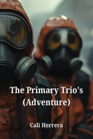 The Primary Trio's (Adventure) B0DPNGGNB8 Book Cover