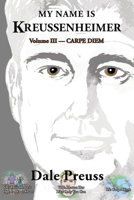 My Name is Kreussenheimer Volume III: Protect Her Like Only You Can 1966615604 Book Cover