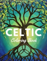Celtic Coloring Book: Colouring Celtic Knotworks Symbols Arts Designs Culture For Adults B08F65S4B9 Book Cover