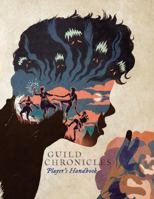 Guild Chronicles Storytelling Sysetm: Player's Handbook 1966614012 Book Cover