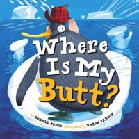 Where Is My Butt? 1454934476 Book Cover