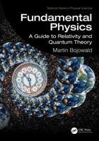 Fundamental Physics: A Guide to Relativity and Quantum Physics (Textbook Series in Physical Sciences) 1032962348 Book Cover