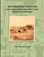 A Forgotten Landscape: How A Place Called Crockett's Corner Became The Maine Mall 1387421506 Book Cover